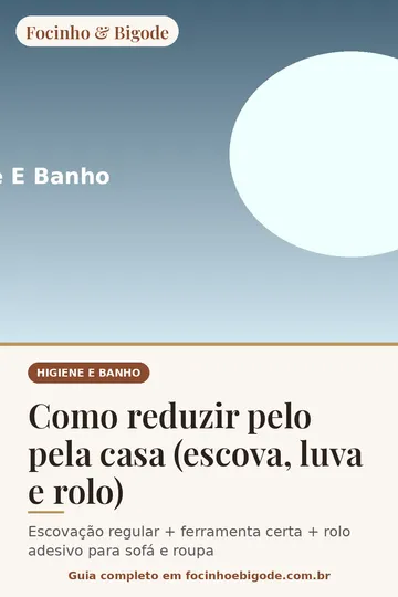 Capa vertical do guia: Como reduzir pelo pela casa (escova, luva e rolo)